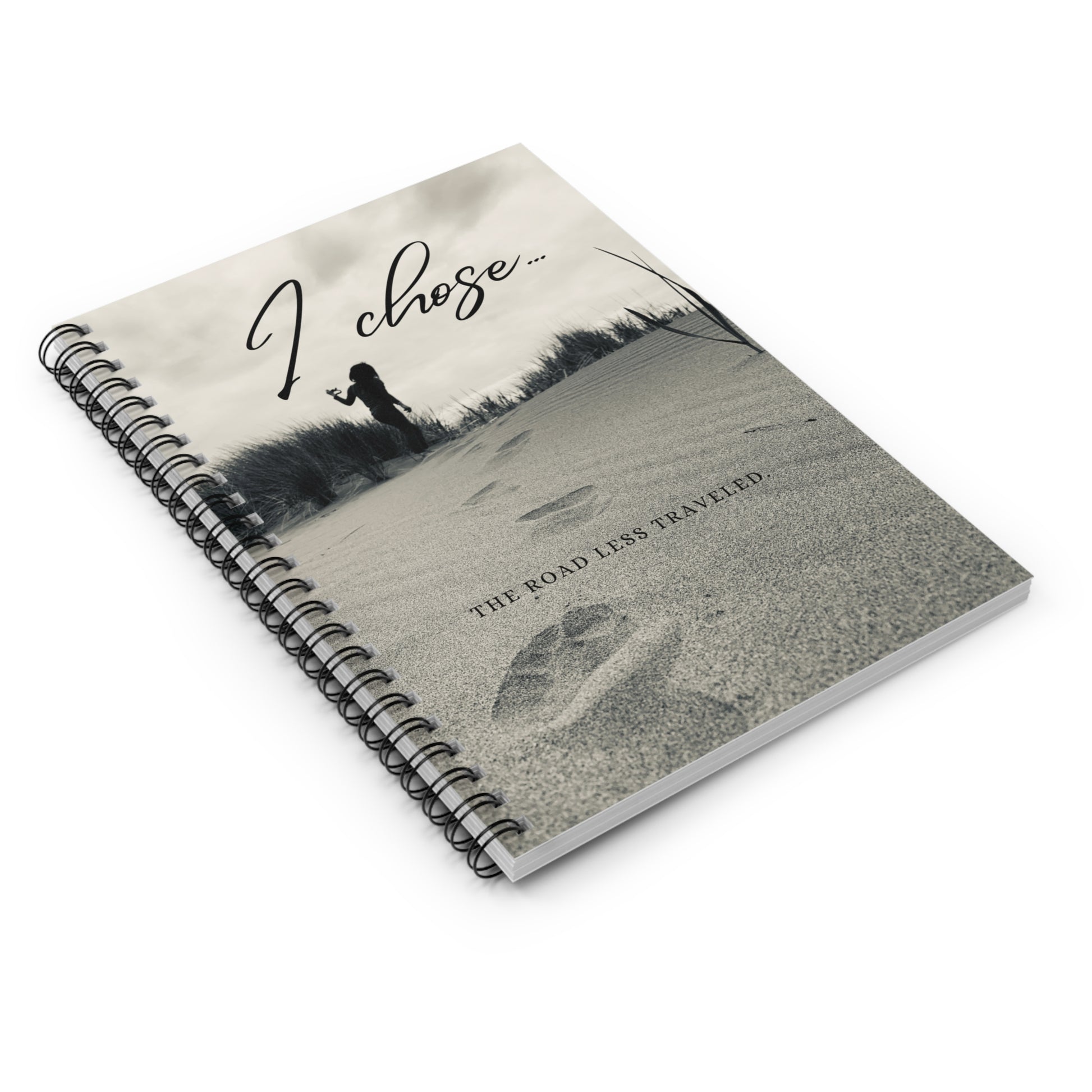 "I Chose The Road Less Traveled" - Spiral Notebook for Adventurous Souls - 689 Designs
