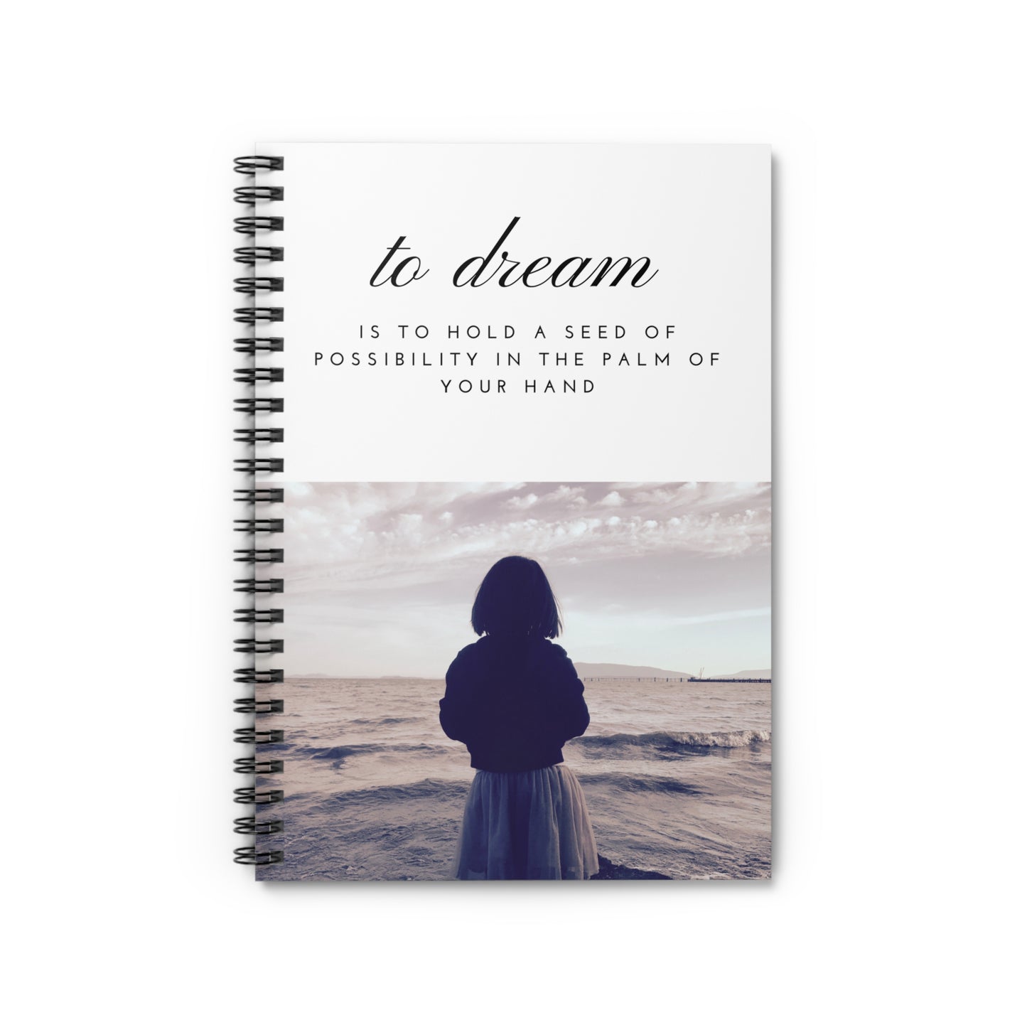 "To Dream Is To Plant Possibilities" - Spiral Notebook for Visionaries and Creators - 689 Designs